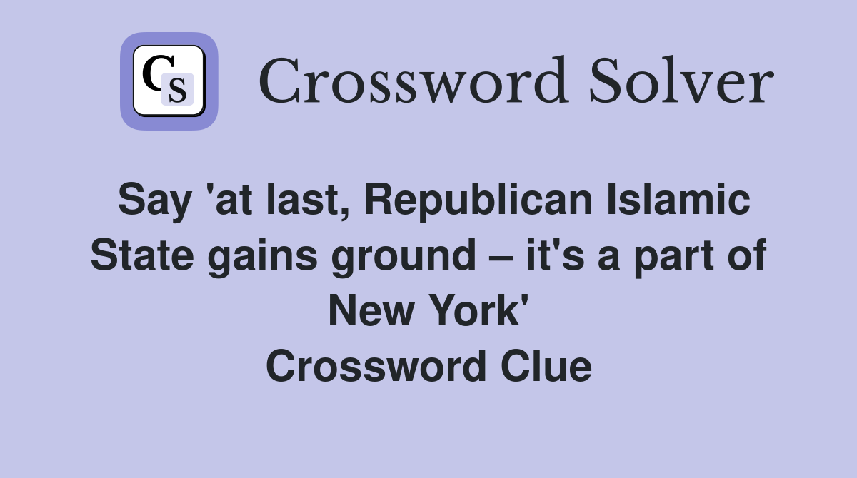 Say 'at last, Republican Islamic State gains ground it's a part of